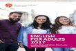 ENGLISH FOR ADULTS 2017 - StudyDestiny · OTHER INFORMATION • Bed linen and towels provided • Only available to students over 18 years old • Bed linen is provided (but please