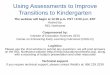 Using Assessments to Improve Transitions to Kindergarten · 2014. 11. 20. · with a recording of today’s presentation and other resources Technical support If you require technical