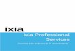 Ixia Professional Services - Keysight · Whatever your core business—banking and finance, healthcare, utilities, education, e-Commerce—the underlying IT infrastructure provides