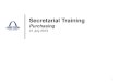 Secretarial Training · 2015. 7. 31. · Cost 7. Click to go to the Account Assignment screen 8. Fill in all required entry fields Note: The G/L Account populates from the Material