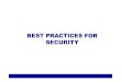 BEST PRACTICES FOR SECURITY · Compra y mantenimiento de software comercial. Outsourcing ... Proteccion contra software malicioso. Continuidad del negocio El objetivo de esta sección