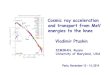 Cosmic ray acceleration - LABORATOIREgabici/vladimir.pdf · 2014. 11. 18. · Cosmic ray acceleration and transport from MeV energies to the knee Vladimir Ptuskin IZMIRAN, Russia