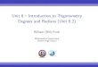 Unit 6 – Introduction to Trigonometry Degrees and …...Unit 6 { Introduction to Trigonometry Degrees and Radians (Unit 6.2) William (Bill) Finch Mathematics Department Denton High