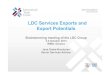 LDC Services Exports and Export Potentials...7. For the LDC group as a whole, services exports as a share of total exports is not much more than half the global average (11% compared