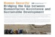 Human Security: Bridging the Gap between Humanitarian … · 2017. 10. 18. · Human Security: Bridging the Gap between Humanitarian Assistance and Sustainable Development Armed conflicts