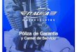 · 2010. 5. 26. · - Manual de Usuario - Póliza de Garantía Explicado la Póliza de Garantía de ITALIKA Explicado el programa de mantenimiento Explicado donde encontrar la dirección