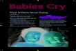 Babies Cry · 2018. 12. 6. · they are more likely than older babies to be hungry when they cry. • Watching and responding to early cues can help prevent some crying. • It is