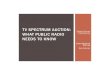 TV SPECTRUM AUCTION - ... Vincent Curren Breakthrough Public Media Consulting. Super-Regional Meeting