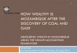 How wealthy is mozambique after the discovery of coal and gas? … · 2018. 5. 10. · Wealth Accounting – some notes 𝑇𝑇𝑇𝑇𝑇 𝑊𝑊𝑇𝑇𝑇𝑊= 𝐾+ 𝑉+