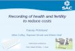 Recording of health and fertility to reduce costs · Mean PTA’s for SCC and Mastitis Mean PTA’s for SCC and Mastitis • Reliabilities for mastitis and SCC at least 30 % 7. Analysis