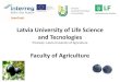 LatviaUniversityof Life Science andTecnologies · WP leaders: PP 1 un PP 2 Citi iesaistītie partneri: PP 3, PP 5, PP 7, PP 9 un PP 10 Main activity / Aktivitātes: 1. Development