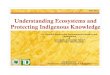 Understanding Ecosystems and Protecting …...Understanding Ecosystems and Protecting Indigenous Knowledge By: Silverhill Institute for Environmental Research and Conservation & Anishinabe