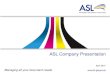 ASL Company Presentation - ASL Groupasl-group.co.uk/wp-content/uploads/2015/05/ASL_MDS_Company... · ASL Company Presentation Page 6 • ASL currently employs over 100 staff across
