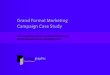 Grand Format Marketing Campaign Case Study€¦ · Grand Format Marketing Campaign Case Study. LEARN HOW OUR LATEST INTEGRATED MARKETING . EFFORT GENERATED A 45% RESPONSE RATE