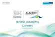 Nestlé Academy Careers - Imberhorne School Nestle... · Boosts your career earnings Starting salary of £18,200 Up to 10 places available: 6 in Gatwick and 4 in York Functional work