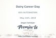 Dairy Career Day · 2019. 5. 20. · Dairy Career Day. GEA AUTOMATION. ... 2009 – Erhvervsinvestbyes Premier Is from Nestle. 2015 - Erhvervsinvestsælger Mejerigaarden til Food