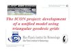 The ICON project: development of a unified model using ... · hydrostatic ICON model • Terrain following normalized height coordinate + new horizontal discretization: first choice