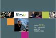 RESO est un Groupement d’Employeurs (association loi 1901) · 2014. 4. 27. · RESO est un Groupement d’Employeurs (association loi 1901) spécialisé dans le secteur des CHR,