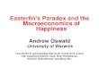 Easterlin’s Paradox and the Macroeconomics of Happiness · 2016. 7. 21. · This is an empirical question •"Does Economic Growth Improve the Human Lot?" Richard Easterlin in Paul