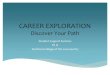 CAREER EXPLORATIONIs Career Planning the Same as Job Searching??? No! Job searching is a short-term pursuit of a position that matches your financial and career goals. Career exploration