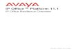 IP Office™ Platform 11...IP Office Resilience Overview Page 4 IP Office Platform 11.1 Issue 05d (Tuesday, July 21, 2020) Comments on this document? infodev@avaya.com 1. IP Office