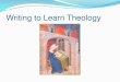 Writing to Learn Theology 101 - WAC Clearinghousewac.colostate.edu/proceedings/iwac2012/presentations/5J... · 2012. 12. 31. · Writing to Learn (WTL) Number of courses: 1 (any course: