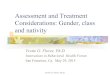 Assessment and Treatment Considerations: Gender, …Presentation Overview ! Latinx diversity ! Intersectionaligy ! Influence of race, ethnicity, nativity, class, sexuality ! Assessment
