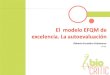 El modelo EFQM de excelencia. La autoevaluaciónbiocritic.es/wp-content/uploads/2019/11/12.1-El-modelo-EFQM-de-excelencia.-La...Propietaria del Modelo EFQM de Excelencia y es la responsable