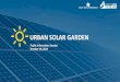 URBAN SOLAR GARDEN - EnergySaveNewWest...Urban Solar Garden –Independent Consultant Introduction Lead Solar Consultant Advisory Team Solar PV Design & Risk Specialist Advisor –Community