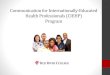 Communication for Internationally-Educated Health ... · physiotherapists and occupational therapists. ... successful completion of all program requirements (online & F2F), including