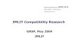 JMLIT Compatibility Research - UNECE Homepage · 2009. 9. 16. · JMLIT Compatibility Research GRSP, May 2004 JMLIT Informal document No. GRSP-35-9 (35th GRSP, 3-5 May 2004, agenda