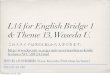 L14 for English Bridge 1 & Theme 13, Waseda U.24/55 And my colleagues, Brian Nosek and Jesse Graham, and I, made a questionnaire, which we put up on the Web at, uh, so far, 30,000