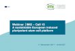 Webinar │IMI2 – Call 13 A sustainable European …development can engage in open collaboration on shared challenges. IMI 2 budget (2014 – 2024) €1.638 bn Universities €1.425
