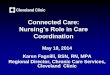 Nursing’s Role in Care · advocates, care managers, home care nurses • Work in acute, post-acute, surgical & procedural settings • Facilitate transitions for high risk patients