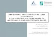 Improving Influenza Vaccine Coverage for Eligible 0-4 Year Olds in … · 2019. 10. 4. · IMPROVING INFLUENZA VACCINE COVERAGE FOR ELIGIBLE 0-4 YEAR OLDS IN AUCKLAND AND WAITEMATA