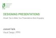 DESIGNING PRESENTATIONS - Academy€¦ · DESIGNING PRESENTATIONS Simple Tips to Make Your Presentations More Engaging Jamed Falik Visual Design, IFPRI. COLOR THEORY SEMIOTICS TYPOGRAPHY