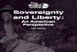 Sovereignty and Liberty · legitimized by the “consent of the governed” within an arrangement called a social contract, usually interpreted as elections. As Locke contends, 6