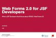 Web Forms 2.0 for JSF Developers · What a JSF Developer should know about HTML5 / Web Forms 2.0 Olaf Merkert 4060. 2 AGENDA > Web Forms 2.0 (HTML5/WF2) – current implementation