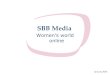 SBB Media · SBB Media . monthly impressions women audience from the audience are online buyers Source: Gemius, November 2013 ... celebrities life in Bulgaria and abroad is the most