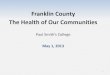 Franklin County The Health of Our Communities...Enhancing the quality of our physical environment – air, water and the "built" environment – can have a major impact on public health