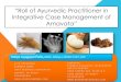 “Roll of Ayurvedic Practitioner in Integrative Case Management of … · 2020. 4. 26. · management of Rheumatoid arthritis. RA can be compared to AMAVATA explained in Ayurvedic