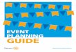 EVENT PLANNING GUIDE · 2020. 8. 26. · event meets high standards. Invite local chefs, brewers, or bartenders to serve samples of their food and beverages to draw visitors. Pair