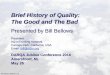Brief History of Quality: The Good and The Bad€¦ · DARQA Jubilee Conference 2016 Amersfoort, NL May 26 . Bill Bellows, bill@in2in.org Tank Engines ... DARQA Jubilee Conference