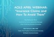 AOLS APRIL WEBINAR: “Insurance Claims and How …...Year Incurred Losses # of Claims Average Claim $ Legal Fees 2010-2011 $1,400,000 64 $22,000 $435,000 2011-2012 $1,020,000 51 $20,000