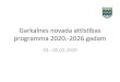 Garkalnes novada attīstības programma 2020.-2026 · • veselības aizsardzība un veselīgs dzīvesveids • sociālā aizsardzība, sabiedriskā kārtība un drošība Norises