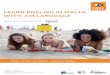 LEARN ENGLISH INMALTA WITH AMLANGUAGE · 2020. 7. 30. · LEARN ENGLISH INMALTA WITH AMLANGUAGE For more ... BY Adult Price List 2020 –Sliema Malta. AM ADULT COURSES Page 1 AM Language