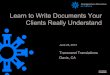 Learn to Write Documents Your Clients Really Understand...– Readability instructor, UC Davis Law School, under Professor Richard Wydick (author of Plain English for Lawyers). –