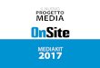 mediakit 2017 - Onsitenews · 2016. 11. 15. · mediakit 2017. Inserzioni pubblicitarie e servizi marketing Foto I di copertina € 4.500 (immagine coerente con le esigenze grafiche