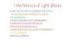 Interference of Light Waves of...The interference in thin films, Newton's rings, and Michelson's interferometer are examples of two beam interference and Fabry-Perot's interferometer