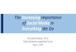 The Increasing Importance of Social Media in Everything We ......Click to edit Master title style The Increasing Importance of Social Media in Everything We Do Tina McCorkindale, Ph.D